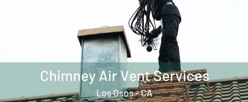  Chimney Air Vent Services Los Osos - CA