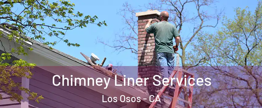  Chimney Liner Services Los Osos - CA