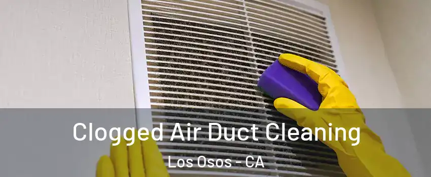  Clogged Air Duct Cleaning Los Osos - CA
