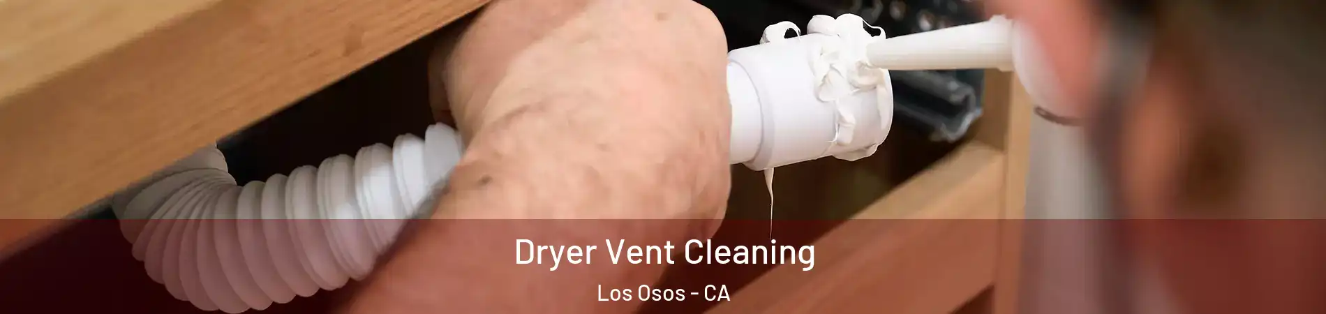  Dryer Vent Cleaning Los Osos - CA