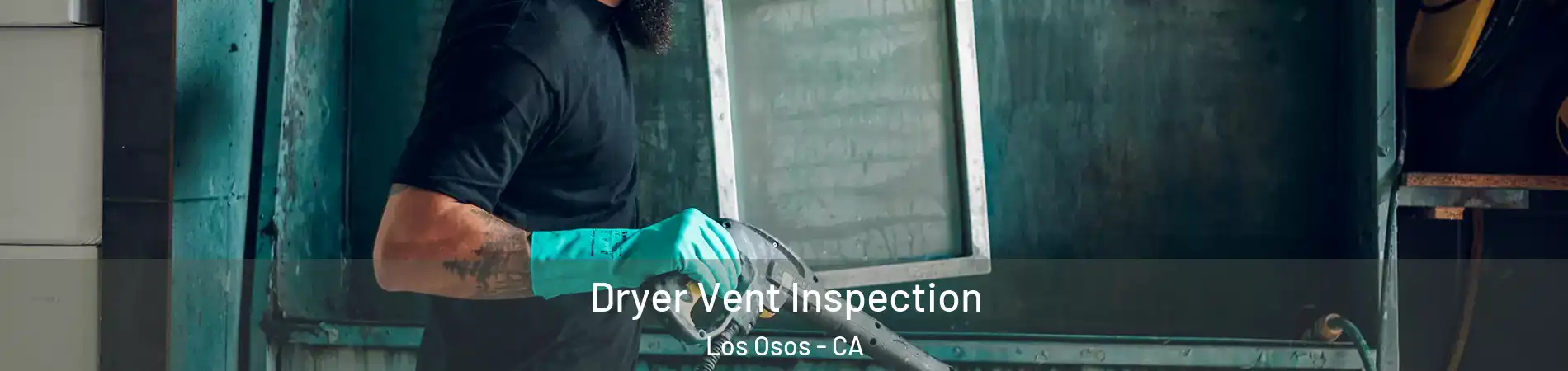  Dryer Vent Inspection Los Osos - CA