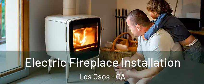  Electric Fireplace Installation Los Osos - CA