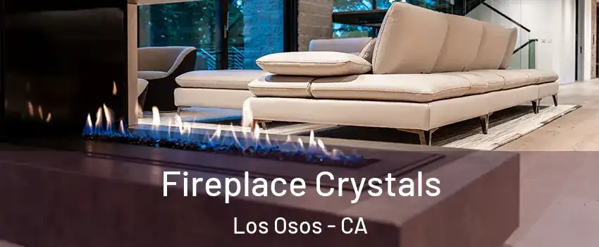  Fireplace Crystals Los Osos - CA