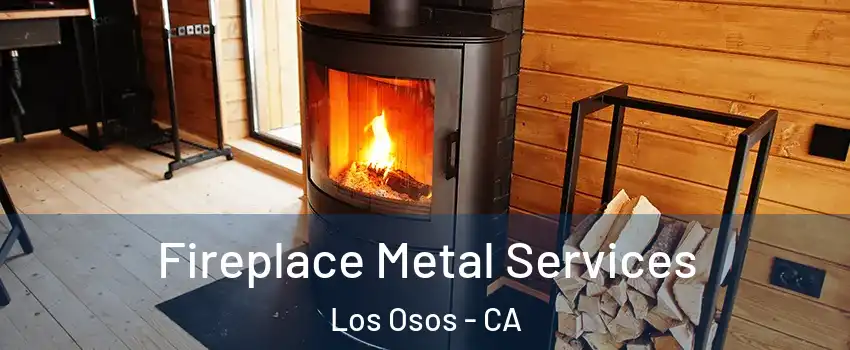  Fireplace Metal Services Los Osos - CA