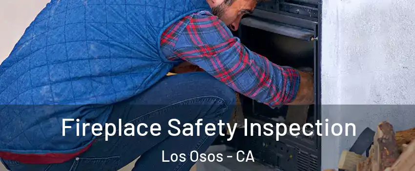  Fireplace Safety Inspection Los Osos - CA