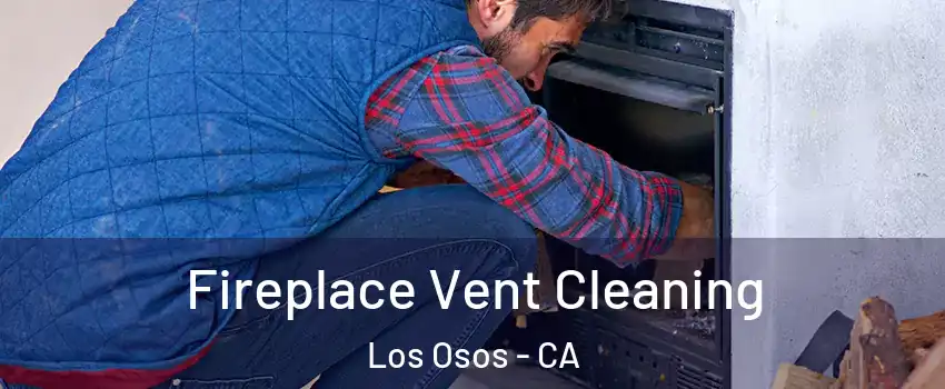  Fireplace Vent Cleaning Los Osos - CA