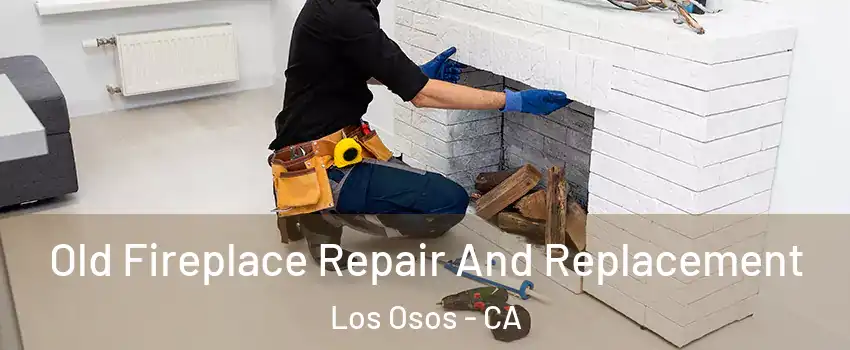  Old Fireplace Repair And Replacement Los Osos - CA