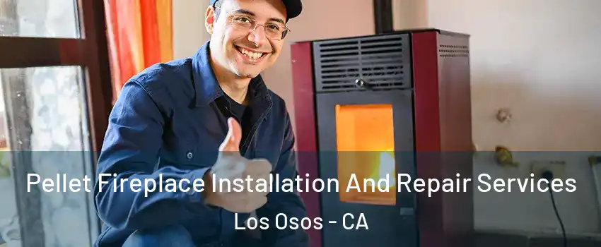  Pellet Fireplace Installation And Repair Services Los Osos - CA