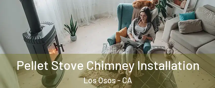  Pellet Stove Chimney Installation Los Osos - CA