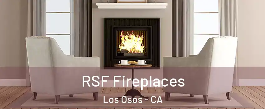  RSF Fireplaces Los Osos - CA