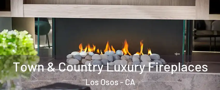  Town & Country Luxury Fireplaces Los Osos - CA