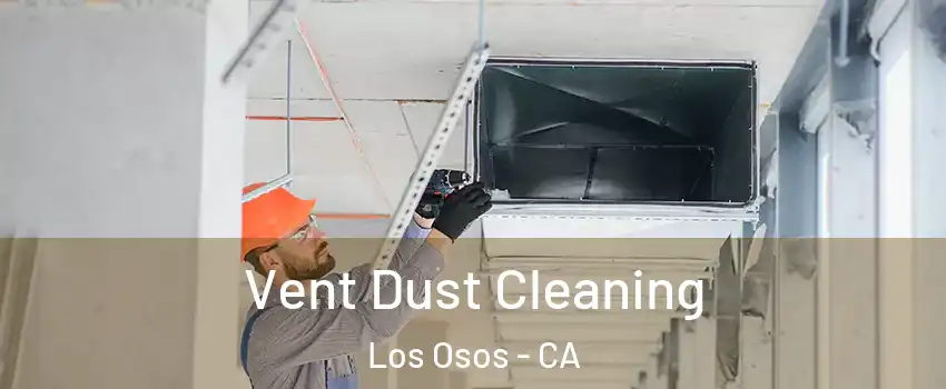  Vent Dust Cleaning Los Osos - CA
