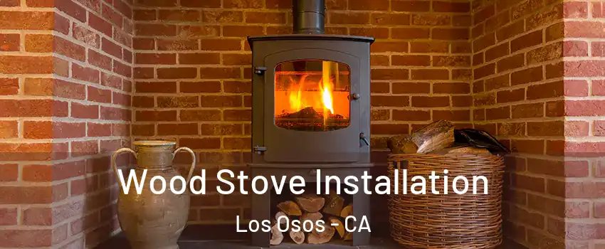  Wood Stove Installation Los Osos - CA